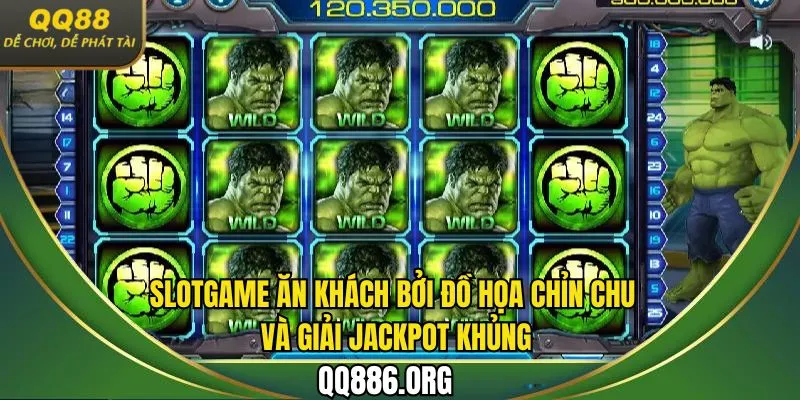 Slot Game ăn khách bởi đồ họa chỉn chu và giải Jackpot khủng