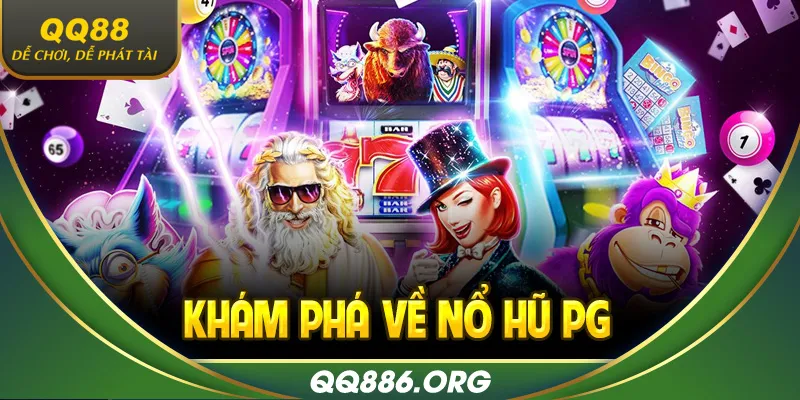 Khám phá về Nổ hũ PG